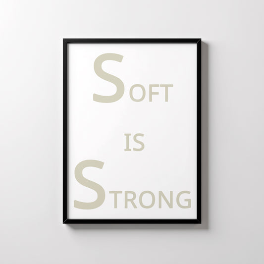Soft is Strong. Kunstplakat
